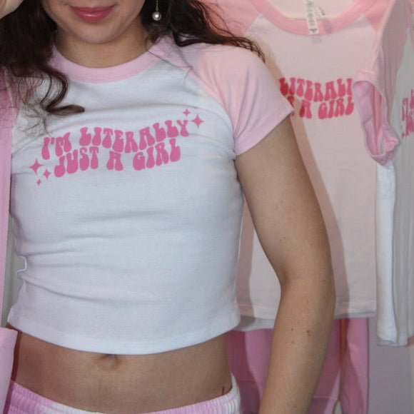 I'm Literally Just a Girl Baby Tee (XS-2XL)
