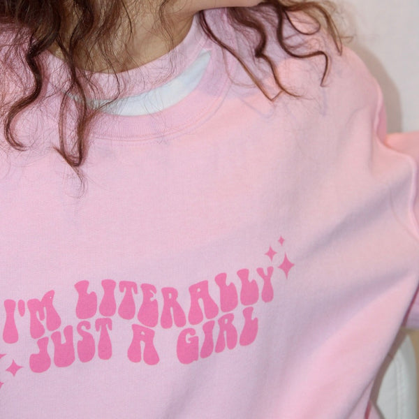 I'm Literally Just a Girl Sweatshirt (S-3XL)