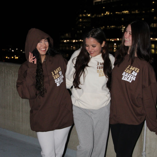 I Love You, No Matter What Hoodie 2.0 (S-5XL)