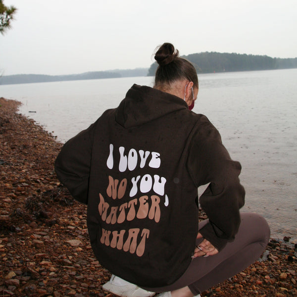 I Love You, No Matter What Sweatshirt (S-5XL)