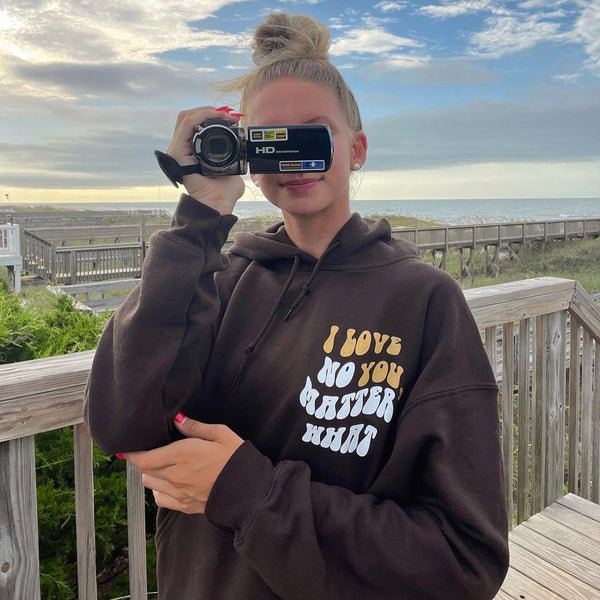 'I Love You, No Matter What' Hoodie (S-5XL)
